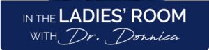 The Ladies Room with Dr. Donnica Logo