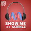 Show me the Science Podcast